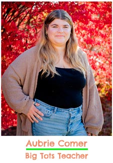 Teacher-AubrieComer Aubrie Comer- Big Tots Teacher